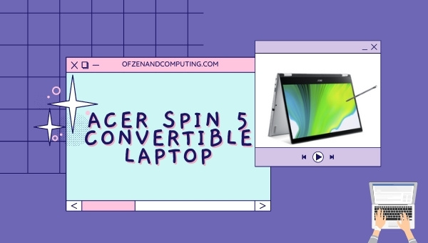Acer Spin 5 Convertible Laptop
