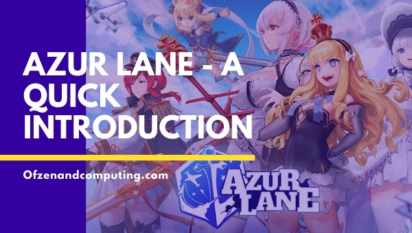 Azur Lane - A Quick Introduction