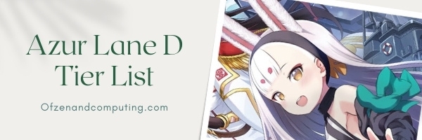 Azur Lane D Tier List (2022)