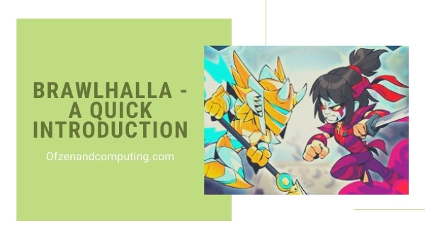 Brawlhalla - A Quick Introduction