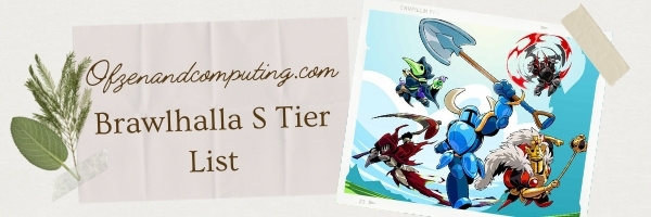 Brawlhalla S Tier List (2022)