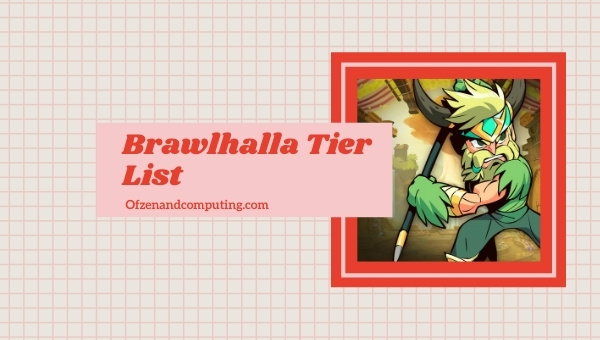 Brawlhalla Tier List (2022) Best Legends, Characters