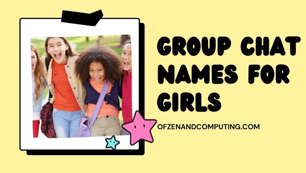 Group Chat Names For Girls (2022)