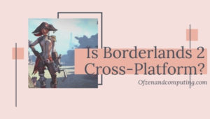 Is Borderlands 2 Cross-Platform in [cy]? [PC, PS5, Xbox One]