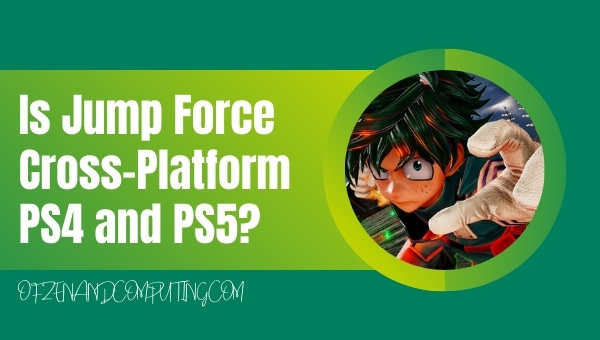 Is Jump Force Cross-Platform PS4 and PS5?