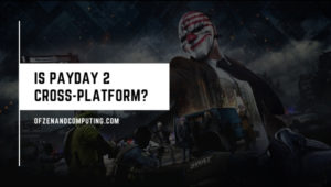 Is Payday 2 Cross-Platform in [cy]? [PC, PS5, Xbox One, PS4]