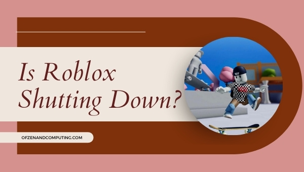 Is Roblox Shutting Down in 2023?