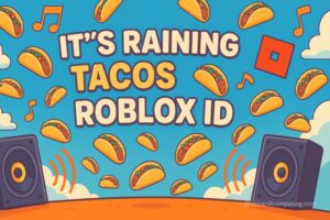 It's Raining Tacos Roblox Music ID Codes 2025
