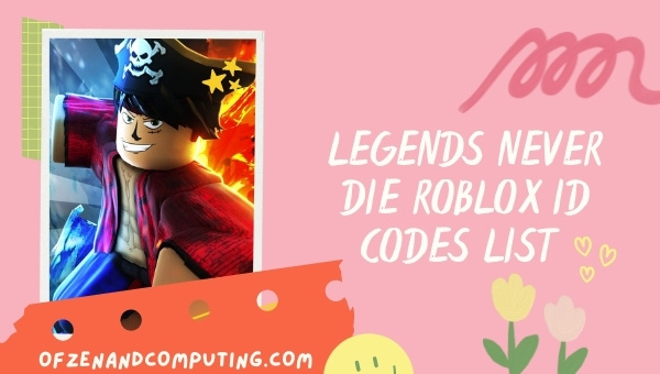 Legends Never Die Liste des codes d'identification Roblox (2022)