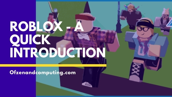 Roblox - A Quick Introduction