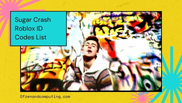 Sugar Crash Roblox ID Codes List (2022)