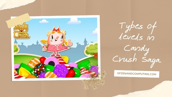 Types of levels in Candy Crush Saga