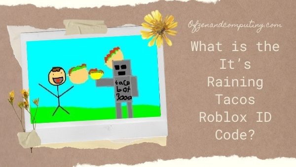 Its Raining Tacos Roblox Id