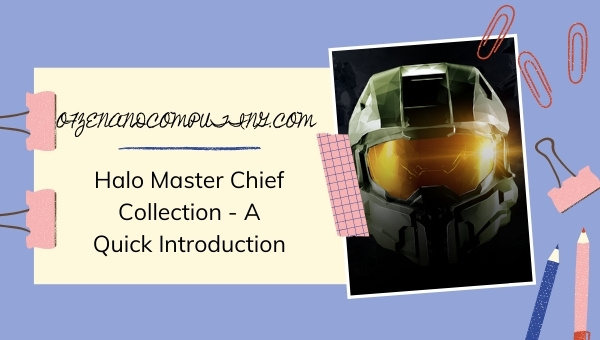 Halo Master Chief Collection - A Quick Introduction