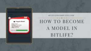 How to Become a Model in BitLife? (2022) + Requirements