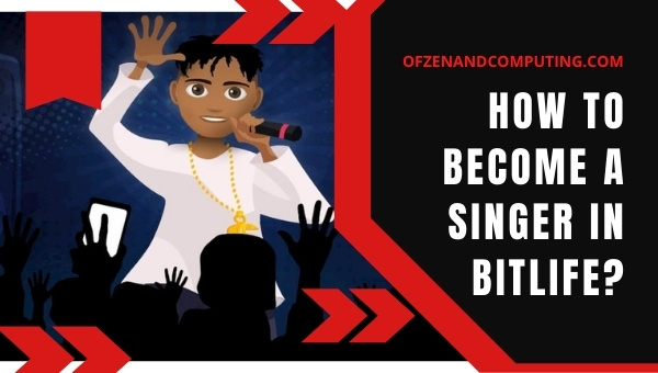 How to Become a Singer in BitLife?