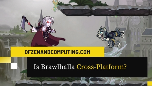 Is Brawlhalla Cross-Platform in 2023? [PC, PS5, Xbox, PS4]