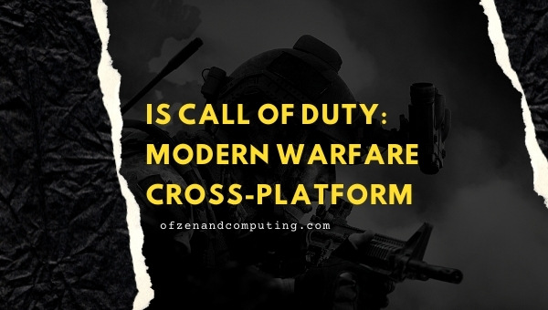 Is Call of Duty: Modern Warfare Cross-Platform in 2023?
