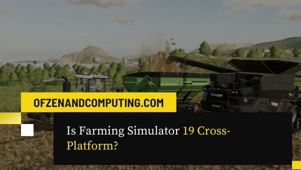 verkopen getuigenis glans Is Farming Simulator 19 Cross-Platform in 2023? [PC, PS5]