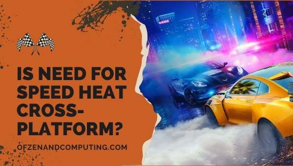 Is Need For Speed Heat Cross-Platform in 2023?