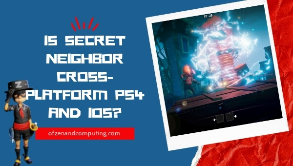 Is Secret Neighbor Cross-Platform PS4 and iOS?