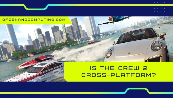 Is The Crew 2 Cross-Platform in 2023?
