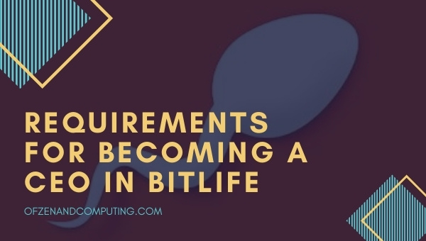 Requirements for Becoming a CEO in BitLife
