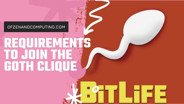 Requirements to Join the Goths Clique in BitLife