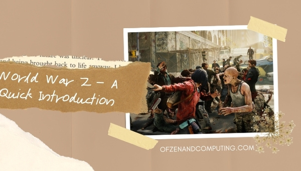 World War Z - A Quick Introduction