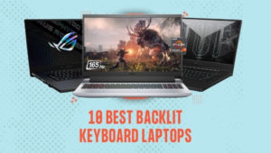 10 Best Backlit Keyboard Laptops