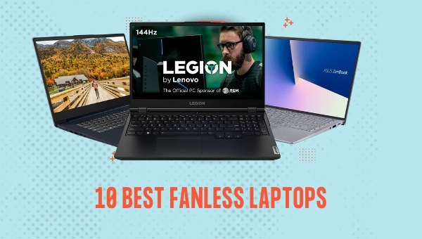 10 Best Fanless Laptops