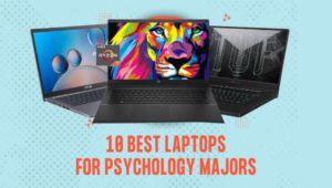 10 Best Laptops for Psychology Students