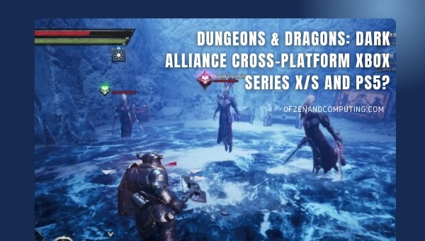 Is D&D: Dark Alliance Cross-Platform Xbox Series X/S and PS5?