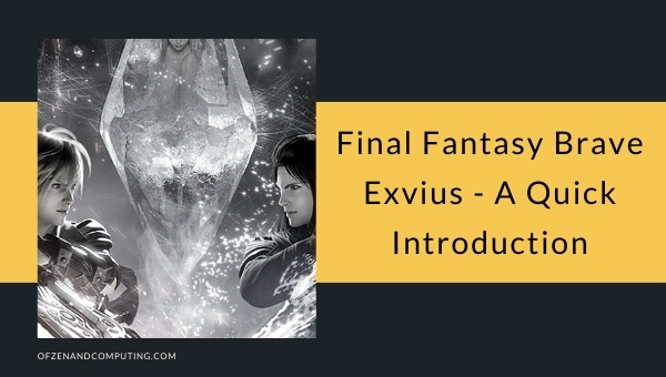 Final Fantasy Brave Exvius - A Quick Introduction