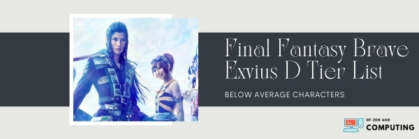 Final Fantasy Brave Exvius D Tier List (2022)