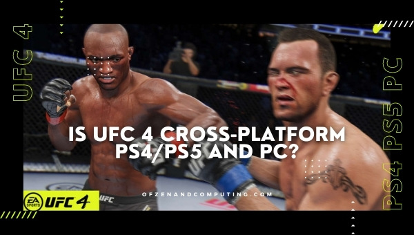 Is UFC 4 Cross-Platform PS4_PS5 and PC?