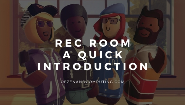 Rec Room - A Quick Introduction