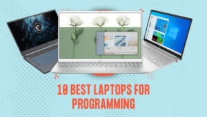 10 Best Laptops for Programming