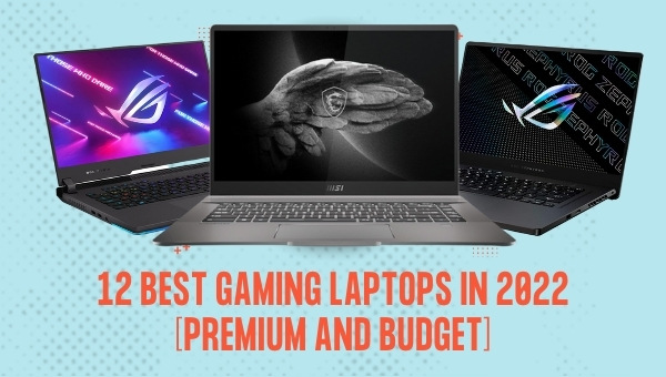 12 Best Gaming Laptops in 2023 [Premium and Budget]