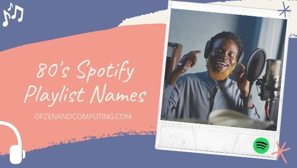 80's Spotify Playlist Names Ideas (2022)