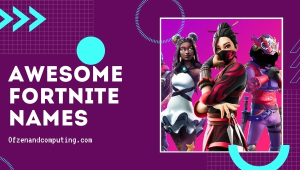 Awesome Fortnite Names 2022 (Usernames)