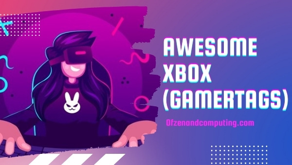 Awesome Xbox Usernames (2025)