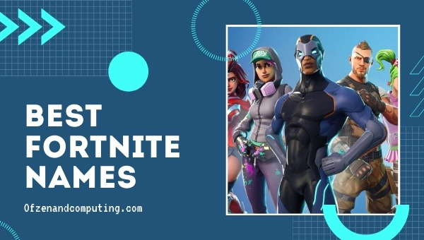 Best Fortnite Names 2022 (Usernames)