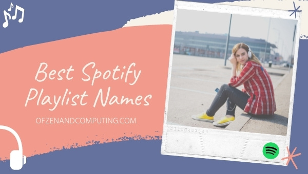 Best Spotify Playlist Names Ideas (2022)