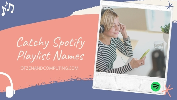 Catchy Spotify Playlist Names Ideas (2022)