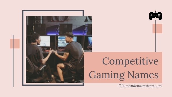 Competitive Gaming Names List (2025)
