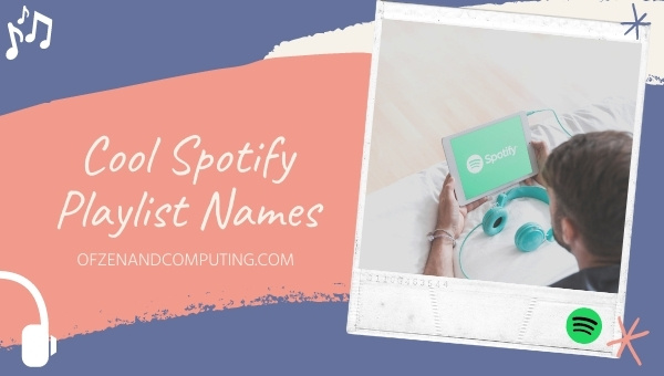 Cool Spotify Playlist Names Ideas (2022)