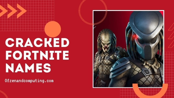Cracked Fortnite Names 2022 (Usernames)