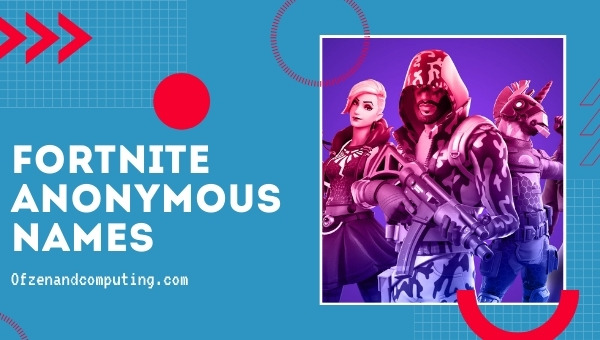 Fortnite Anonymous Names (2022)