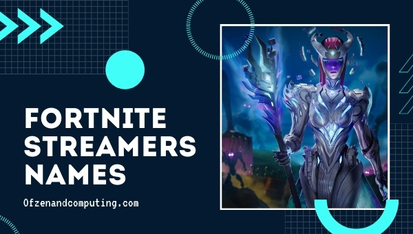 Fortnite Streamers Names 2022 (Usernames)